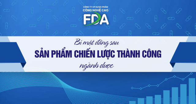 Bí mật đằng sau sản phẩm chiến lược thành công ngành dược